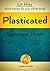 Plasticated (Lit Hits Book 1)