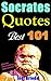 101 Socrates Quotes: Best Life & Wisdom Socrates Quotes, Your Daily Dose of Motivational & Inspirational Quotes