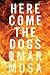 Here Come The Dogs by Omar Musa