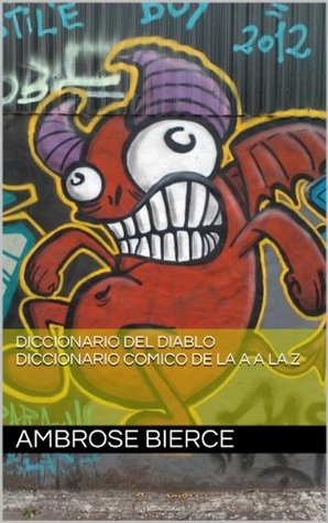 Diccionario del diablo. Diccionario cómico de la A a la Z