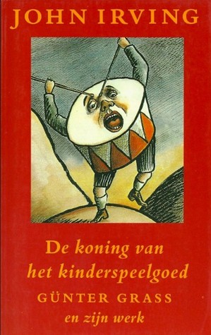 De koning van het kinderspeelgoed: Günter Grass en zijn werk (Paperback)