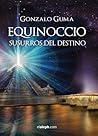 Equinoccio. Susurros del destino by Gonzalo Guma
