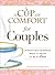 A Cup of Comfort for Couples