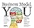 Business Model You: Il metodo in una pagina per reinventare la propria carriera (Marketing e management) (Italian Edition)