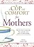 A Cup of Comfort for Mothers