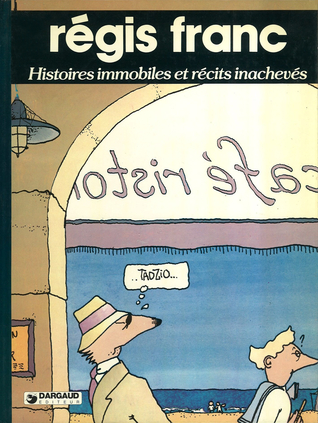 Histoires immobiles et récits inachevés