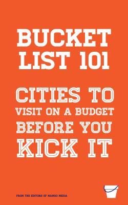 Cities to Visit on a Budget Before You Kick It (Bucket List 101)
