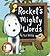 Rocket's Mighty Words