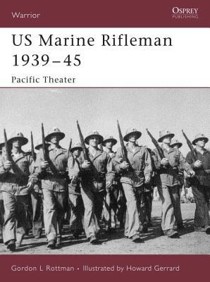 US Marine Rifleman 1939–45: Pacific Theater (Warrior, 112)