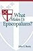 What Makes Us Episcopalians?