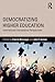 Democratizing Higher Education: International Comparative Perspectives
