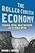 The Roller Coaster Economy:...
