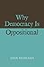 Why Democracy Is Oppositional