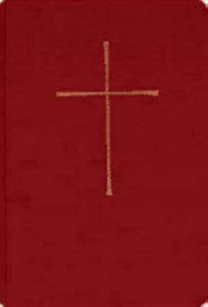 The Book of Common Prayer and Administration of the Sacraments and Other Rites and Ceremonies of the Church