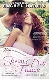 Seven Day Fiancé by Rachel  Harris
