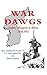War Dawgs: Kulbes' Mongrels in Korea, 1950-1951