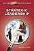 What Every Principal Should Know About Strategic Leadership (v. 7)