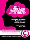 Why Is Mid-Life Mooching Your Mojo? by Joni Labbe