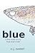Blue Is the Color of My True Love's Hair by C.J. Sweet