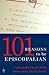 101 Reasons to Be Episcopalian by Louie Crew