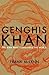 Genghis Khan: The Man Who Conquered the World