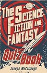 The Science Fiction & Fantasy Quiz Book by Joseph A. McCullough