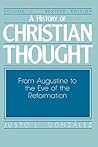 A History of Christian Thought, Vol. 2: From Augustine to the Eve of the Reformation