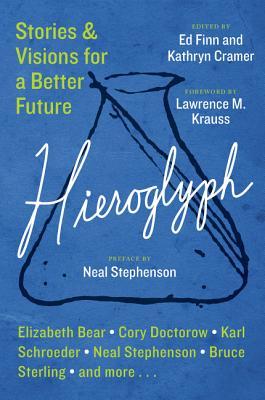 Hieroglyph: Visionary Sci-Fi Stories of Techno-Optimism, Innovation, and Alternate Realities