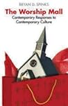 The Worship Mall: Contemporary Responses to Contemporary Culture (Alcuin Club Collections, 85)