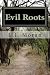 Evil Roots