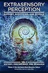 Extrasensory Perception: Support, Skepticism, and Science [2 volumes]