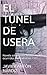 El túnel de usera (El odio y la muerte 1)