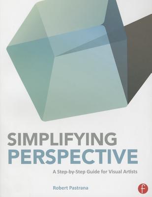 Simplifying Perspective: A Step-by-Step Guide for Visual Artists (Paperback)