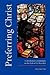 Preferring Christ: A Devoti...