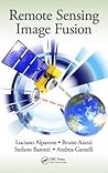 Remote Sensing Image Fusion (Signal and Image Processing of Earth Observations)