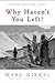Why Haven't You Left? by Marc R. Nikkel Why Haven't You Left? by Marc R. Nikkel