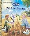 Olaf's Perfect Day (Disney Frozen) by Jessica Julius