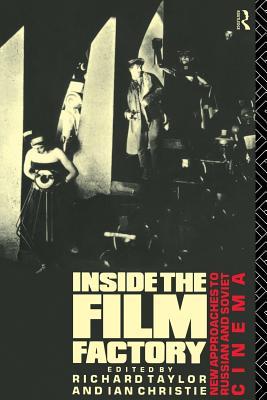 Inside the Film Factory: New Approaches to Russian and Soviet Cinema (Paperback)