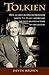 Tolkien: How an Obscure Oxford Professor Wrote The Hobbit and Became the Most Beloved Author of the Century