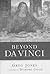 Beyond Da Vinci by Greg  Jones