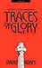 Traces of Glory: Year B (Pr...