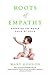 Roots of Empathy: Changing the World, Child by Child