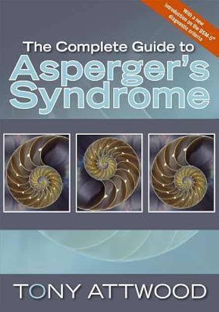 The Complete Guide to Asperger's Syndrome (Autism Spectrum Disorder): Revised Edition