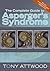 The Complete Guide to Asperger's Syndrome (Autism Spectrum Disorder): Revised Edition