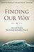 Finding Our Way: Love and L...