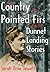 The Country of the Pointed Firs and the Dunnet Landing Stories by Sarah Orne Jewett The Country of the Pointed Firs and the Dunnet Landing Stories by Sarah Orne Jewett