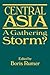 Central Asia: A Gathering Storm?