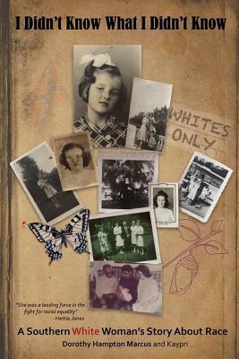 I Didn't Know What I Didn't Know: A Southern White Woman's Story About Race