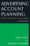 Advertising Account Planning: Planning and Managing an IMC Campaign Advertising Account Planning: Planning and Managing an IMC Campaign