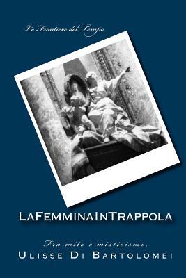 La Femmina in Trappola (Le Frontiere Del Tempo) (Italian Edition)